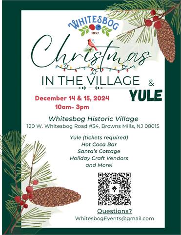 Christmas in the Village & YULE at Whitesbog Historic Village (Browns Mills, NJ)